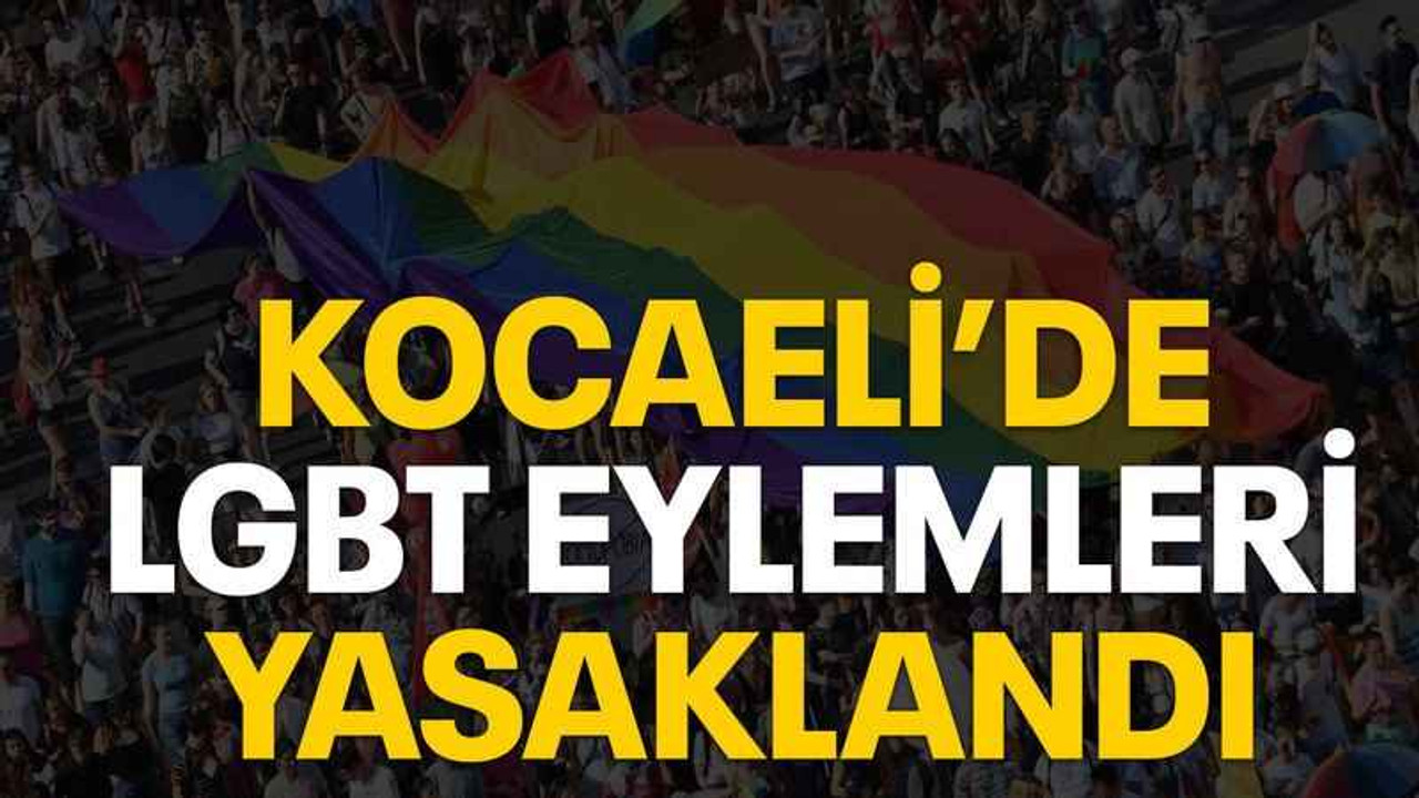 Kocaeli’de LGBT eylemleri yasaklandı